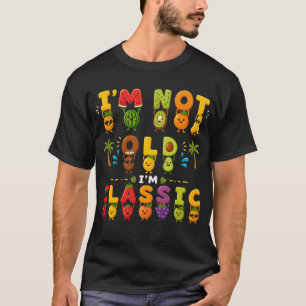 Ich bin nicht alt, ich bin klassisch Lustiger Fruc T-Shirt