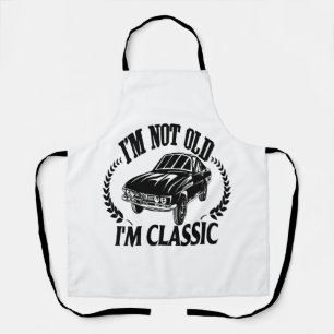 Ich bin nicht alt, ich bin klassisch lustiges Auto Schürze