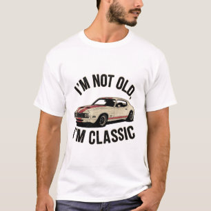 Ich bin nicht alt, ich bin klassisch Lustiges Auto T-Shirt