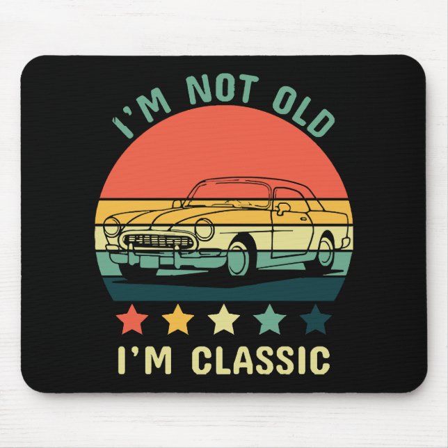 Ich bin nicht alt, ich bin klassisch mousepad (Vorne)