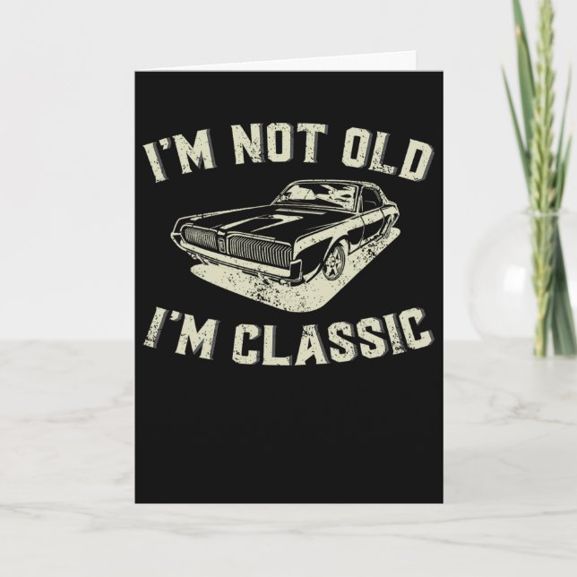 Ich bin nicht alt ich bin klassisch Retro Oldtimer Karte (Vorderseite)