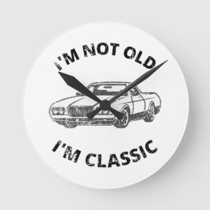  Ich bin nicht alt, ich bin klassisch   Runde Wanduhr