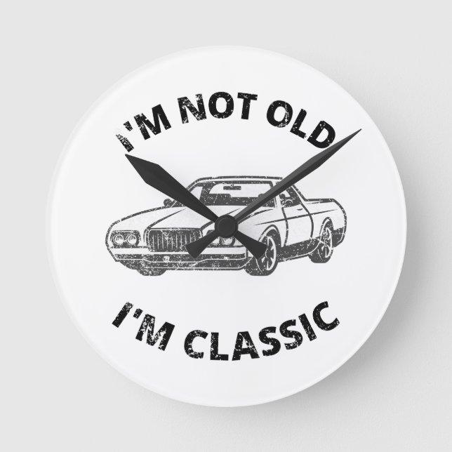  Ich bin nicht alt, ich bin klassisch   Runde Wanduhr (Vorderseite)