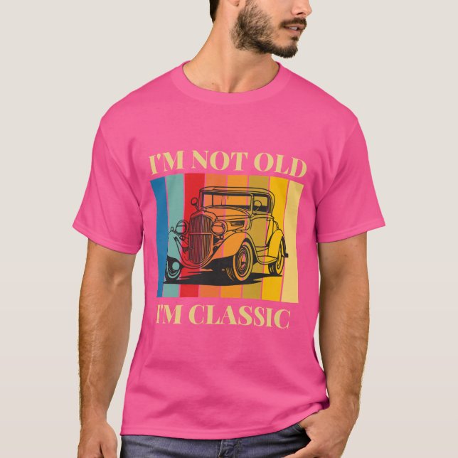 Ich bin nicht alt, ich bin klassisch T-Shirt (Vorderseite)
