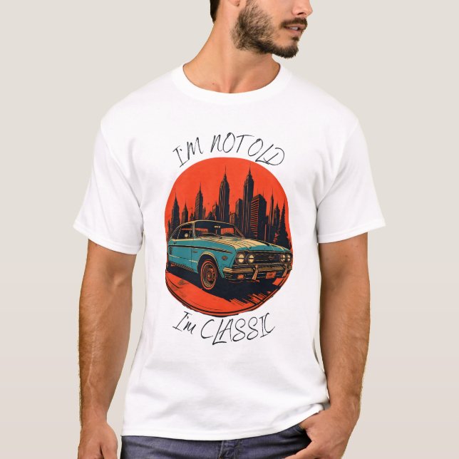 Ich bin nicht alt, ich bin klassisch T-Shirt (Vorderseite)