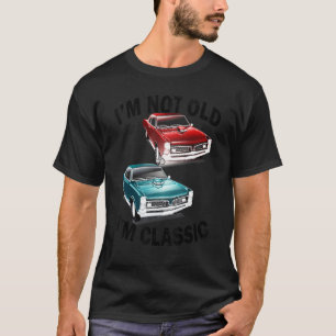 Ich bin nicht alt ich bin klassische Auto Graphic  T-Shirt