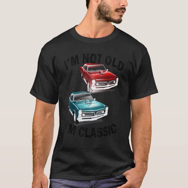 Ich bin nicht alt ich bin klassische Auto Graphic  T-Shirt (Vorderseite)