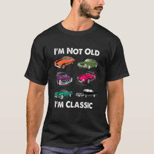 Ich bin nicht alt, ich bin klassische Autos, Grafi T-Shirt