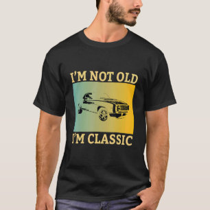Ich bin nicht alt, ich bin klassische Autos-Mädels T-Shirt