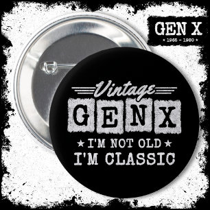 Ich bin nicht alt, ich bin klassische Generation X Button