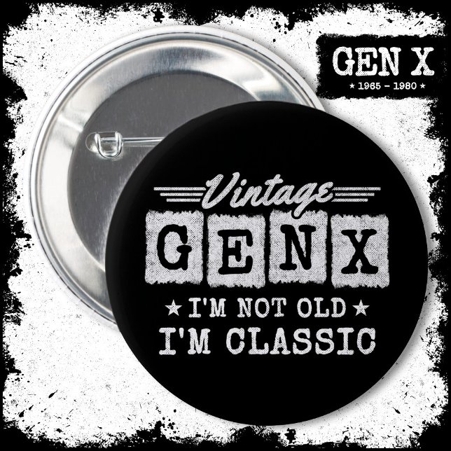 Ich bin nicht alt, ich bin klassische Generation X Button (Von Creator hochgeladen)
