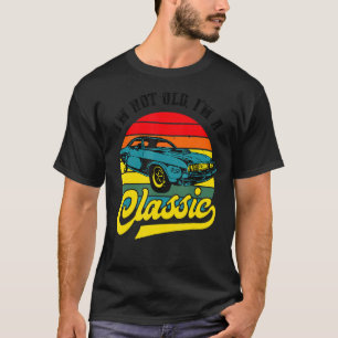 Ich bin nicht alt, ich bin klassische Retro-Vintag T-Shirt