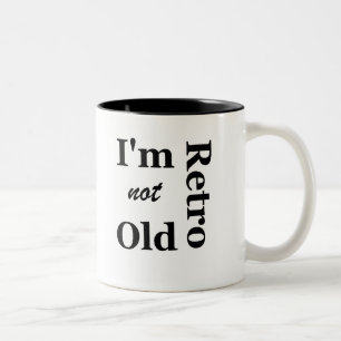 Ich bin nicht alt, ich bin Retro Keramik Tasse