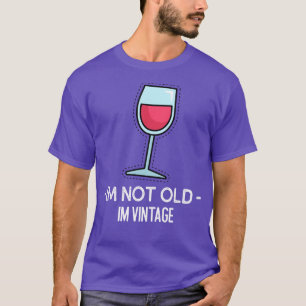 Ich bin nicht alt, ich bin Vintage T-Shirt