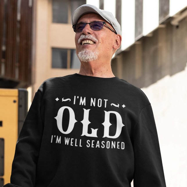 Ich bin nicht alt, ich bin wohlgesüßt sweatshirt (I'm not old sweatshirt)