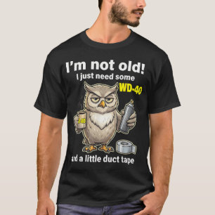 Ich Bin Nicht Alt Ich Brauche Wd40 Kleiner Duck Ta T-Shirt