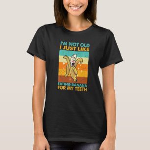 Ich bin nicht alt, ich esse einfach gerne Banane - T-Shirt