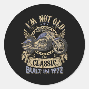 ICH Bin Nicht Alt ICH Wurde 1972 Gebaut Motorrad 5 Runder Aufkleber