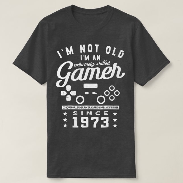 Ich bin nicht alt im a Geschickte 1973VideogameGam T-Shirt (Design vorne)