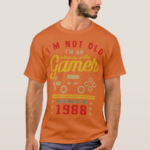 Ich bin nicht alt im a Geschickte 1988VideogameGam T-Shirt