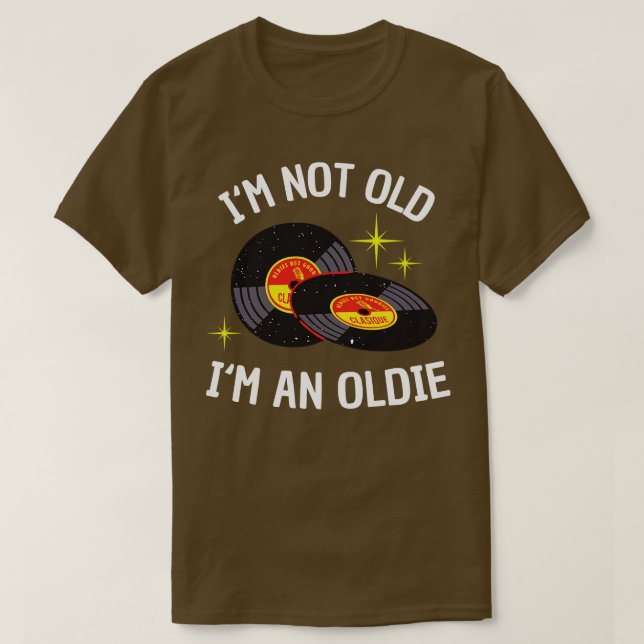 Ich bin nicht alt im an Oldie lustige Vinyl Music  T-Shirt (Design vorne)