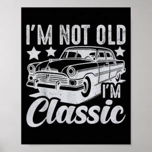Ich bin nicht alt im Clic Funny Car Vintag Mens &  Poster