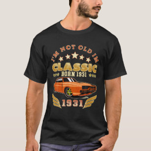 Ich bin nicht alt im klassischen Auto 91. Geburtst T-Shirt