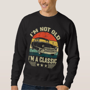 Ich bin nicht alt im klassischen Auto Vintag Sweatshirt