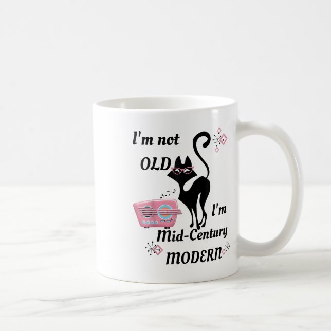 Ich bin nicht alt im Mitte des Jahrhunderts modern Kaffeetasse (Rechts)