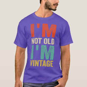 Ich bin nicht alt IM Vintage lustige Zitate T-Shirt
