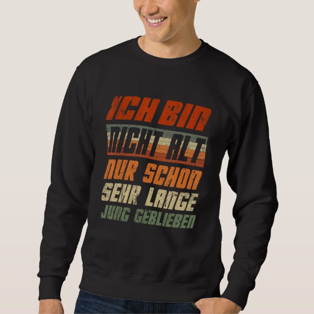 Ich Bin Nicht Alt Nur Schon Very Long Jung Sweatshirt (Vorderseite)