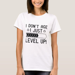 Ich bin nicht älter als nur Level Up T-Shirt