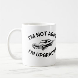 Ich bin nicht älter, ich werde besser, ich bin nic kaffeetasse