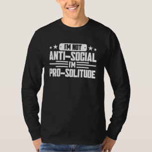 Ich bin nicht anti Social Ich bin Pro Solitude Cam T-Shirt