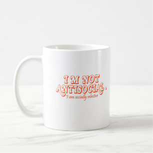 Ich bin nicht antisozial, sondern sozial selektiv kaffeetasse