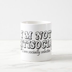 Ich bin nicht antisozial, sondern sozial selektiv kaffeetasse