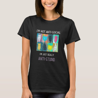Ich bin nicht asozial, ich bin wirklich nur anti d T-Shirt