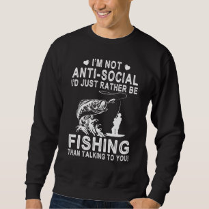 Ich bin nicht asozial, ich fische einfach lieber a sweatshirt