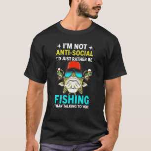 Ich bin nicht asozial, ich fische nur lieber T-Shirt