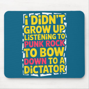 Ich bin nicht aufgewachsen, während ich Punkrock a Mousepad