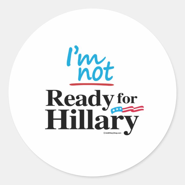 Ich bin nicht bereit für Hillary Runder Aufkleber (Vorderseite)