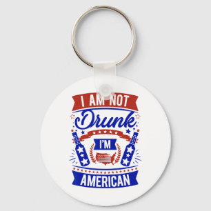 Ich bin nicht Betrunken, dass ich am 4. Juli Ameri Schlüsselanhänger