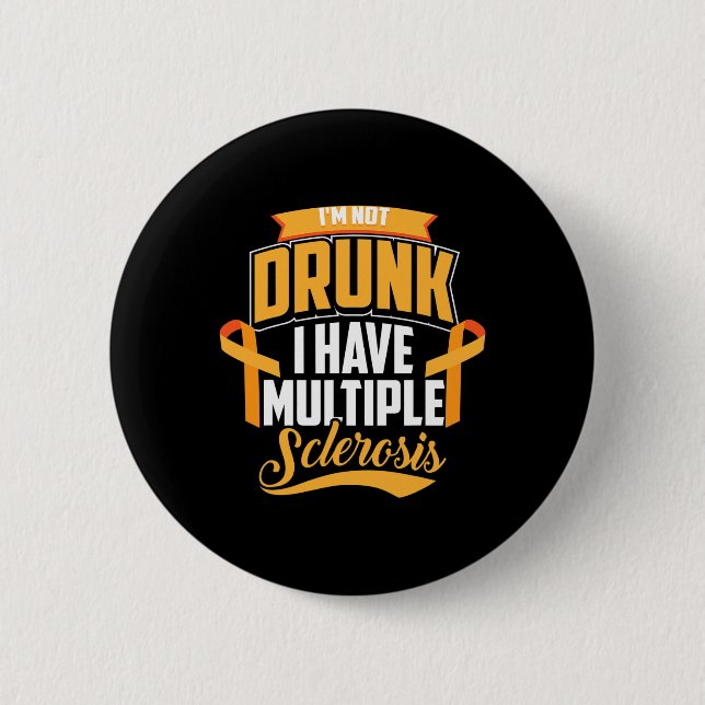 Ich bin nicht Betrunken, dass ich Multiple Skleros Button (Vorderseite)