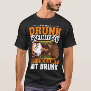 Ich bin nicht Betrunken definitiv nicht nüchtern, T-Shirt