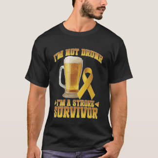 Ich bin nicht betrunken, ich bin ein Schlaganfall- T-Shirt