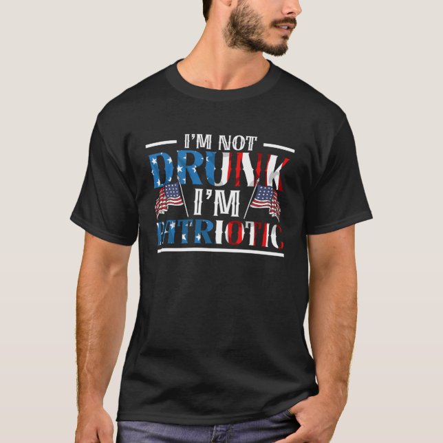 Ich bin nicht Betrunken, ich bin Patriotic America T-Shirt (Vorderseite)