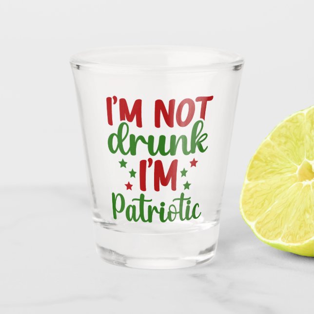 Ich bin nicht Betrunken, ich bin Patriotikerin Schnapsglas (Vorderseite)