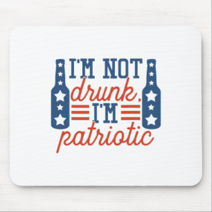 Ich bin nicht Betrunken Patriotisch 4. Juli Unabhä Mousepad