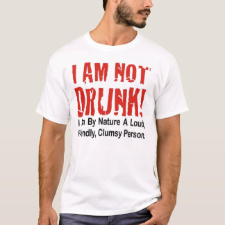 Ich bin nicht betrunken! T-Shirt