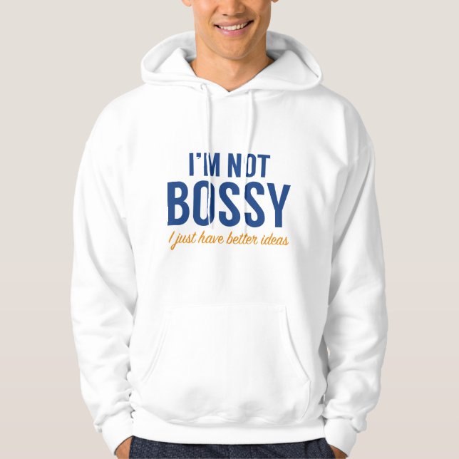Ich bin nicht Bossy Hoodie (Vorderseite)